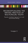 Cover: Reconceptualizing the Writing Practices of Multilingual Youth - Routledge
