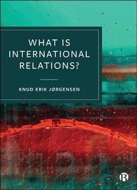 Abbildung von: What is International Relations? - Bristol University Press