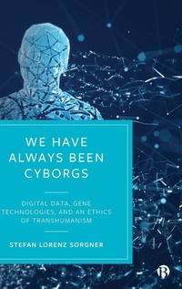 Abbildung von: We Have Always Been Cyborgs - Bristol University Press
