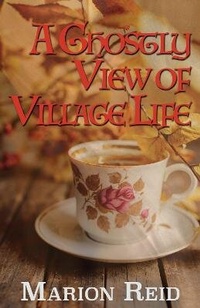 Enlarge image Cover: A Ghostly View of Village Life - Ocean Reeve Publishing