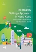 Cover: The Healthy Settings Approach in Hong Kong - City University of Hong Kong Press