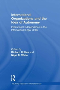 Enlarge image Cover: International Organizations and the Idea of Autonomy - Routledge