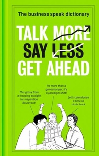 Abbildung von: Talk More. Say Less. Get Ahead. - HarperCollins