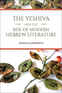 Abbildung von: The Yeshiva and the Rise of Modern Hebrew Literature - Indiana University Press