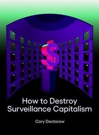Abbildung von: How to Destroy Surveillance Capitalism - Medium Editions