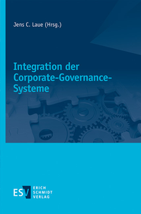 Abbildung von: Integration der Corporate-Governance-Systeme - Erich Schmidt Verlag