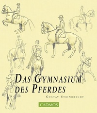 Abbildung von: Das Gymnasium des Pferdes - Cadmos Verlag