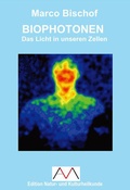 Cover: Biophotonen Das Licht in unseren Zellen - Mascha, Andreas
