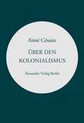 Cover: &Uuml;ber den Kolonialismus - Alexander