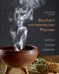Cover: R&auml;uchern mit heimischen Pflanzen - Kosmos