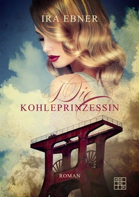 Abbildung von: Die Kohleprinzessin - XOXO-Verlag