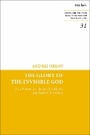 Cover: The Glory of the Invisible God - T.& T.Clark Ltd