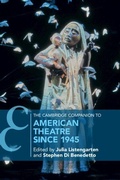 Cover: The Cambridge Companion to American Theatre since 1945 - Cambridge University Press