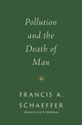 Cover: Pollution and the Death of Man - Crossway Books