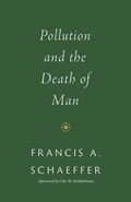 Cover: Pollution and the Death of Man - Crossway Books