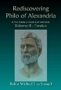 Enlarge image Cover: Rediscovering Philo of Alexandria: A First Century Torah Commentator Volume II: Exodus - First Edition Design eBook Publishing