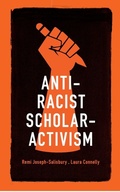 Cover: Anti-Racist Scholar-Activism - Manchester University Press