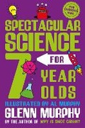 Cover: Spectacular Science for 7 Year Olds - Macmillan Children's Books