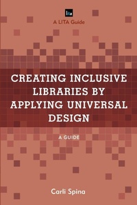 Enlarge image Cover: Creating Inclusive Libraries by Applying Universal Design - Rowman & Littlefield Publishers