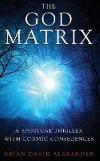 Enlarge image Cover: The God Matrix - Brian Alexander