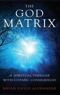 Enlarge image Cover: The God Matrix - Cygnet Media Group Inc.