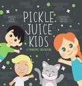 Cover: Pickle Juice Kids - A Pandemic Adventure - Lulu.com