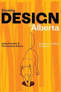 Enlarge image Cover: Situating Design in Alberta - University of Alberta Press