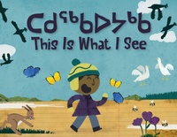 Enlarge image Cover: This Is What I See - Inhabit Education Books Inc.