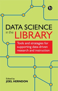 Abbildung von: Data Science in the Library - Facet Publishing