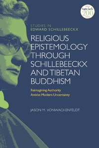 Abbildung von: Religious Epistemology through Schillebeeckx and Tibetan Buddhism - T.& T.Clark Ltd