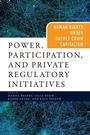 Cover: Power, Participation, and Private Regulatory Initiatives - University of Pennsylvania Press