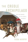 Cover: The Creole Archipelago - University of Pennsylvania Press