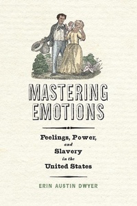 Abbildung von: Mastering Emotions - University of Pennsylvania Press