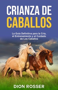 Abbildung von: Crianza de caballos - Dion Rosser