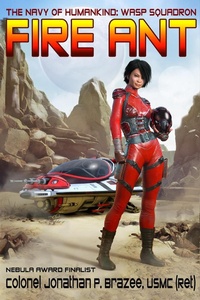 Enlarge image Cover: Fire Ant (The Navy of Humankind: Wasp Squadron) - Jonathan P. Brazee