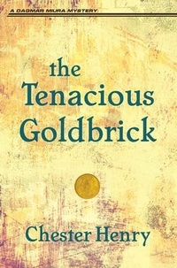 Enlarge image Cover: The Tenacious Goldbrick - Dagmar Miura