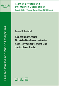 Abbildung von: Kündigungsschutz für Arbeitnehmervertreter nach schweizerischem und deutschem Recht - Dike Verlag Zürich