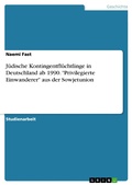Cover: J&uuml;dische Kontingentfl&uuml;chtlinge in Deutschland ab 1990. "Privilegierte Einwanderer" aus der Sowjetunion - GRIN Verlag