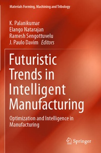Enlarge image Cover: Futuristic Trends in Intelligent Manufacturing - Springer