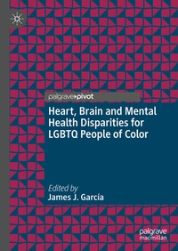Abbildung von: Heart, Brain and Mental Health Disparities for LGBTQ People of Color - Palgrave Macmillan