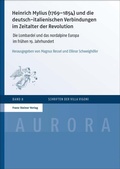 Bild: Heinrich Mylius (1769-1854) und die deutsch-italienischen Verbindungen im Zeitalter der Revolution - Franz Steiner Verlag