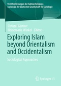 Cover: Exploring Islam beyond Orientalism and Occidentalism - Springer VS