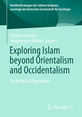 Cover: Exploring Islam beyond Orientalism and Occidentalism - Springer VS