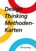 Cover: Design Thinking Methodenkarten - Fraunhofer Verlag