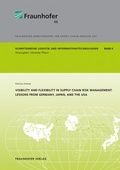 Cover: Visibility and flexibility in supply chain risk management: Lessons from Germany, Japan, and the USA - Fraunhofer Verlag