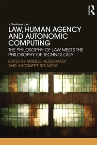 Enlarge image Cover: Law, Human Agency and Autonomic Computing - Routledge