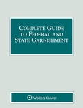 Abbildung von: Complete Guide to Federal and State Garnishment - Wolters Kluwer Law & Business