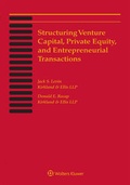 Cover: Structuring Venture Capital, Private Equity and Entrepreneurial Transactions - Wolters Kluwer Law & Business