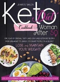 Abbildung von: Keto diet cookbook for woman after 50 - Jennifer Taylor