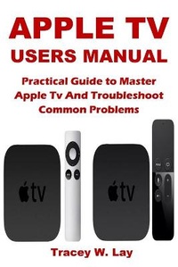 Abbildung von: Apple TV Users Manual - Amoley Publishing